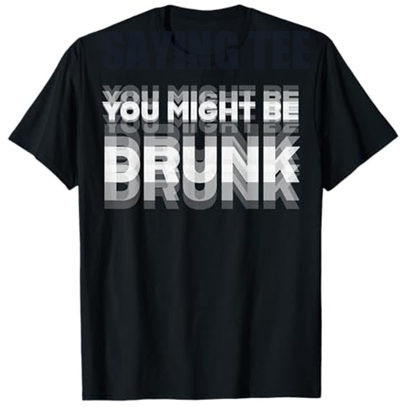 Street Fashion Asian - アジアサイズ面白い飲酒ユーモアあなたが酔っているかもしれない100%コットンTシャツ夏のファッションユーモアストリートトップ