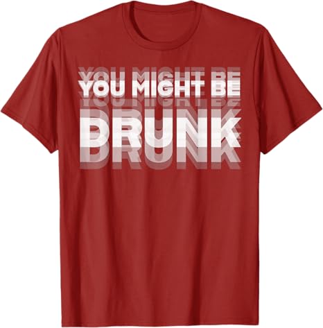 アジアサイズ面白い飲酒ユーモアあなたが酔っているかもしれない - Street Fashion Asian のレビューと価格